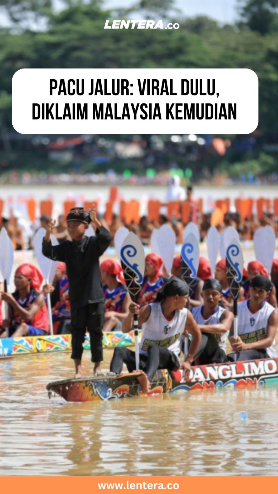 Pacu Jalur: Viral Dulu, Diklaim Malaysia Kemudian